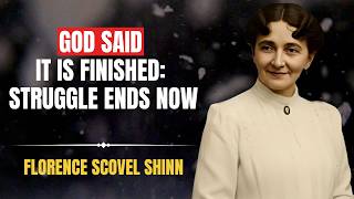 God Said: "It Is Finished" – The End of Your Silent Battle | Florence Scovel Shinn
