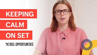 Keeping Calm on Set | Advice From the Pros