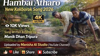 Hambai Atharo | New Kokborok Song 2026 | 4K Ultra HD