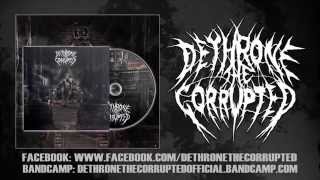 Dethrone The Corrupted "Materialistic Narcissism" (OFFICIAL LYRIC VIDEO)
