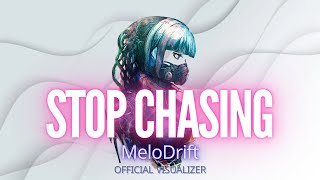 3. Stop Chasing - MeloDrift | Official Visualizer Video