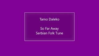 Tamo Daleko - Serbian Folk Tune played by Tim Harvey