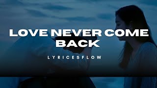 I Loved You, But You’re Gone | Love Never Come Back (Lyrics Video)