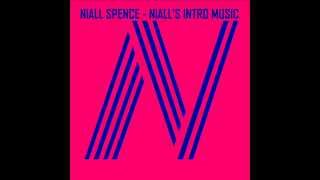 Niall Spence - Niall's Intro Music