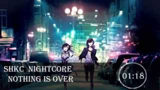 Nightcore Nothing Is Over