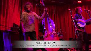 We Don't Know - Live from Universal Bar & Grill 7/3/22 (North Hollywood, CA)