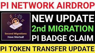 📢PI NETWORK AIRDROP🔥SECOND MIGRATION START♦️PI BADGE CLAIM🔗TRANSFER UPDATE📌PI PRICE 3.4