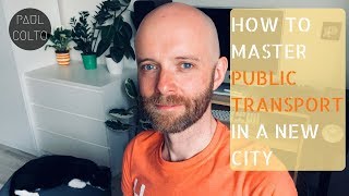 HOW TO MASTER PUBLIC TRANSPORT IN A NEW CITY 🚌 - 10 QUICK TIPS