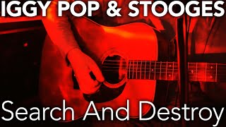 iggy pop & stooges - search and destroy (acoustic cover)