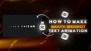 Ae Inspired Smooth Singsshot Text Animation | CapCut Tutorial | Tech Faizan