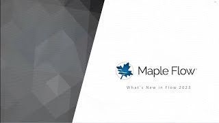 What’s New in Maple Flow 2023