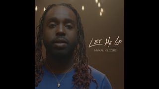 Mykal Kilgore  - Let Me Go (Official Video)