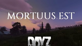 Dayz 0.63 :Mortuus Est
