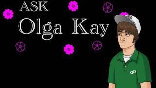 Ask Olga Kay Alternate Intro