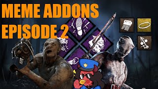Dead By Daylight Meme Addons Episode 2