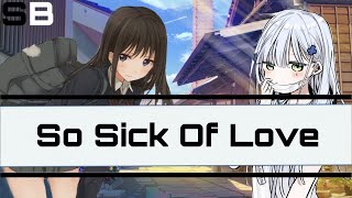 Nightcore - So Sick Of Love