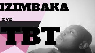 IZIMBAKA ZYA TBT EP.4 IMIJIRU JI MIGIZI