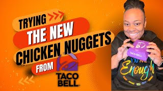 Trying the New Chicken Nuggets from Taco Bell