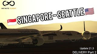 Infinite Flight 21.3 | Singapore to Seattle | Singapore Airlines | A350-900 | Update 21.3 | Delivery