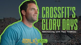CrossFit's Best Days: Paul Tremblay Remembers - Full Interview