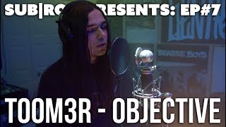 T00M3R - "Objective" (SUB|ROK PRESENTS) S2:EP#2