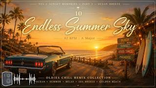 Oldies Chill Remix VOL.2 SUNSET MEMORIES • PART 3_OCEAN BREEZE🌊 Track 10 Endless Summer Sky