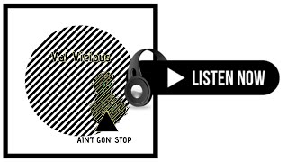 Ain't Gon' Stop (feat. Val Vicious) Official Audio
