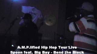 Bend the Block by Spoon Feat Big Bay A.M.P.lified Hip Hop Tour
