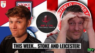 ⚔️ THE JIM & CAL FOOTBALL SHOW!! | UP NEXT: STOKE AND LEICESTER! ⚔️