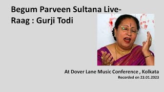 Begum Parveen Sultana Live- Raag : Gurji Todi