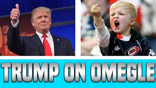 DONALD TRUMP ON OMEGLE - OMEGLE FUNNY MOMENTS