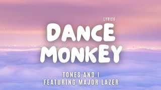 Tones and I featuring Major Lazer - Dance Monkey - Lyric Video