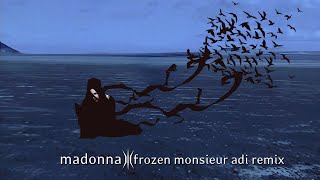 Madonna - Frozen (Monsieur Adi Remix - Fan Music Video)