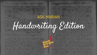 BlackProGen LIVE! Ep 96: Ask Mariah: The Handwriting Edition