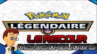 LE RETOUR DES DISTRIBUTIONS POKÉMON?!