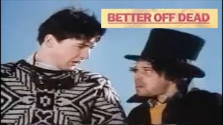 "Better off Dead" girlfriend left him for the captain of the ski team. Takes him to weird place.