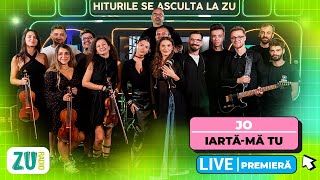 JO -  Iartă-mă tu #PREMIERĂ LIVE la Radio ZU