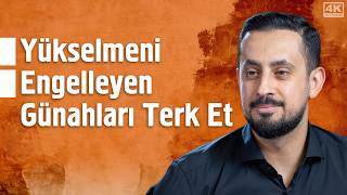 Abandon the Sins That Prevent Your Ascent | Mehmet Yıldız