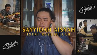SAYYIDAH AISYAH ISTRI RASULULLAH (DPLUST COVER) DIRUMAH AJA