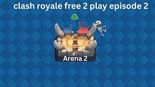 clash royale free to play episode 2