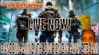 THE DIVISION GIVEAWAY STREAM LIVE!