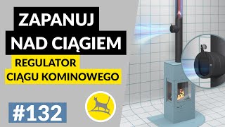 ZAPANUJ NAD CIĄGIEM - REGULATOR CIĄGU KOMINOWEGO #132