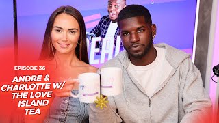 Reality Ep. 36: Love Island's Andre On Unaired Argument With Ruchee & Charlotte's Views On Molly