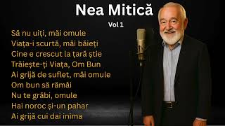 Nea Mitică – Vol. 1 | Cântece cu suflet, viață și învățătură românească