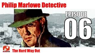 Philip Marlowe Detective - 06 -The Hard Way Out - Noir Radio Show Raymond Chandler
