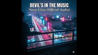 Devil's in the Music - Neon Glow (Official Audio)