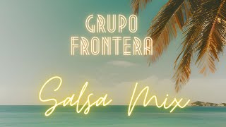 SALSA mix GRUPO FRONTERA by DOPICOMUSIC