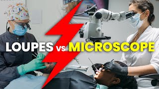 Loupes or Microscope? What Every Dentist Should Know