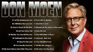 Don Moen 🎼 Worship Classics ✝️ Beloved Praise Songs That Inspire Generations