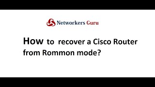 How to Recover Cisco Router from ROMMON Mode